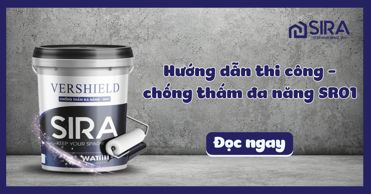 Chống thấm đa năng SIRA SR01 - Hướng dẫn chống thấm A-Z